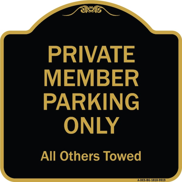 Designer Series-Private Member Parking Only All Others Towed, 18" x 18", BG-1818-9919